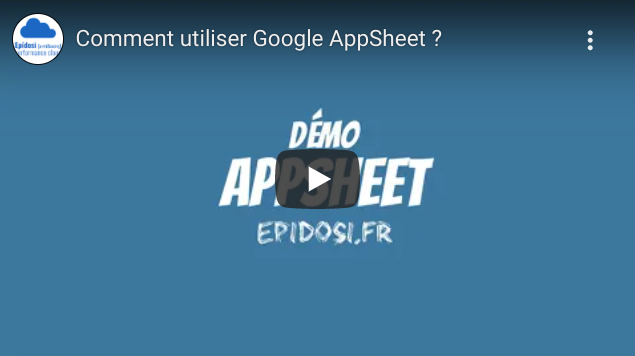 Vidéo : Comment utiliser Google AppSheet ?